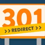 ¿Cómo Utilizar Redirecciones 301 Para Posicionar Tu Sitio Web y Aumentar Tu TrustFlow?