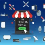 Construyendo una Tienda Virtual Exitosa: ¿Que necesita?